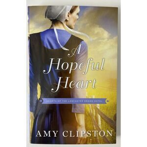Hopeful Heart by Amy Clipston (2013, Trade Paperback)